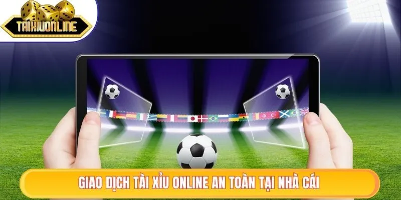 Tài Xỉu Và Pháp Luật - An Toàn Bảo Mật Và Quyền Riêng Tư 2 Giao dịch tài xỉu online an toàn tại nhà cái